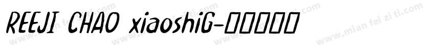REEJI CHAO xiaoshiG字体转换